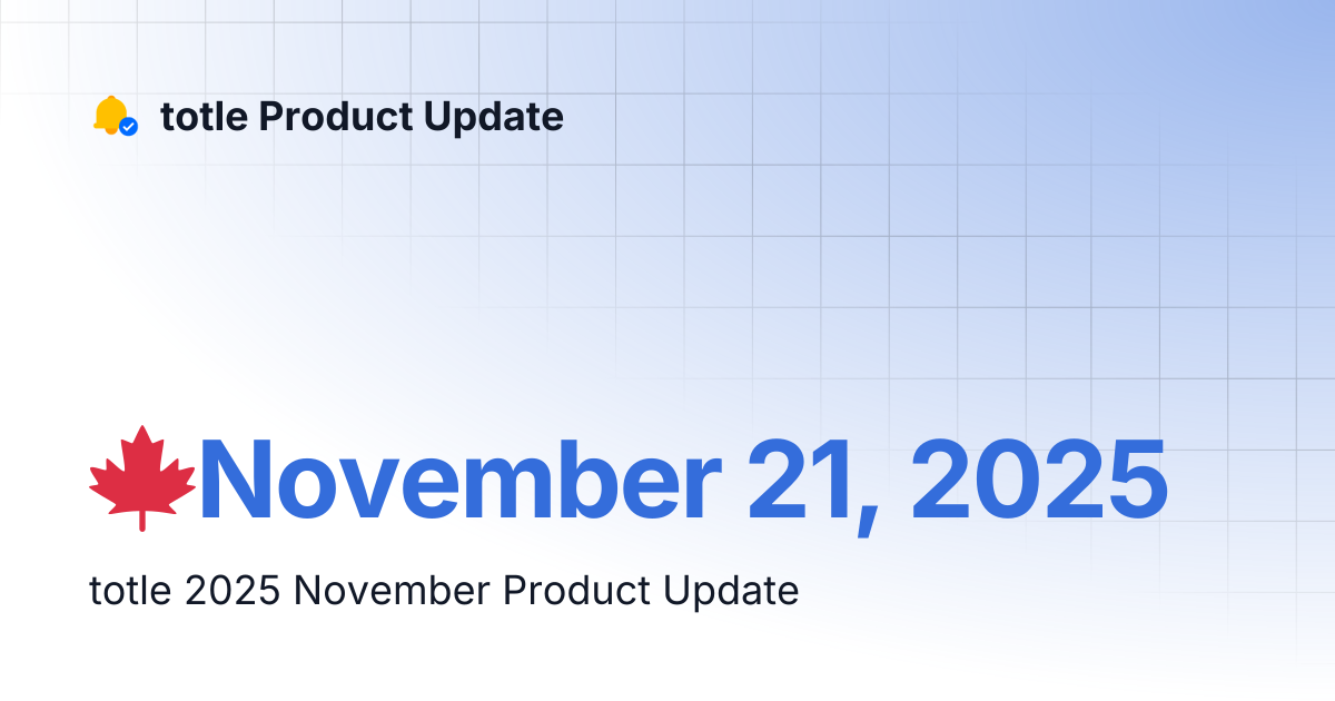 🍁November 21, 2025 | totle Product Update | totle Product Update